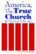 9781425920517: America, The True Church & The End of the Age
