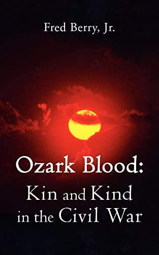 Beispielbild fr Ozark Blood: Kin and Kind in the Civil War zum Verkauf von Lucky's Textbooks
