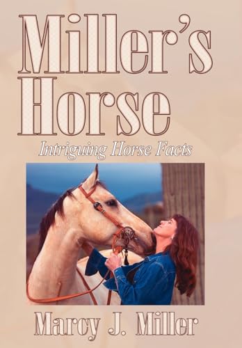 9781425921330: Miller's Horse: Intriguing Horse Facts