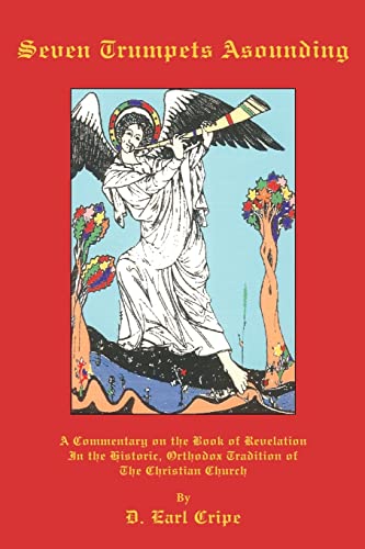 9781425921422: Seven Trumpets Asounding: A Commentary on the Book of Revelation In the Historic, Orthodox Tradition Of the Christian Church