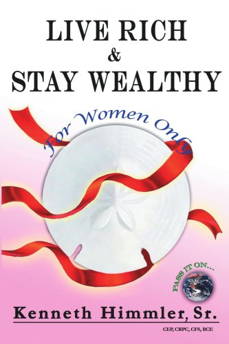 Beispielbild fr Live Rich and Stay Wealthy: For Women Only zum Verkauf von LINDA'S BOOKS AND STUFF