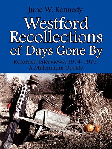 9781425923884: Westford Recollections of Days Gone By: Recorded Interviews, 1974-1975 A Millennium Update