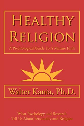 Stock image for Healthy Religion: A Psychological Guide to a Mature Faith for sale by JR Books