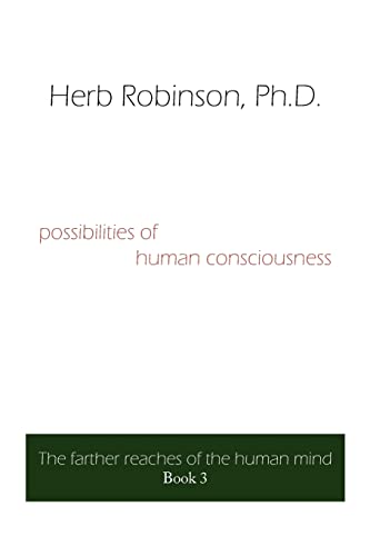 Stock image for possibilities of human consciousness The farther reaches of the human mind Book 3 for sale by PBShop.store US