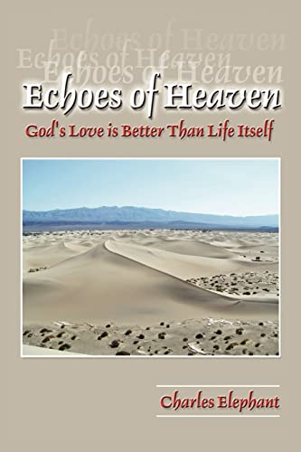 9781425925529: Echoes of Heaven: God's Love is Better Than Life Itself