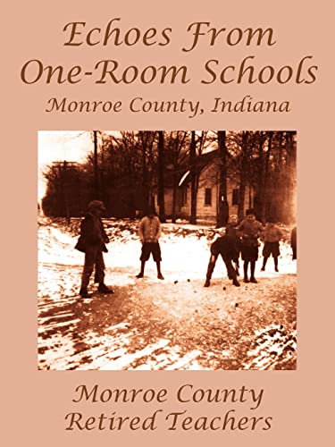 Echoes From One-Room Schools: Monroe County, Indiana