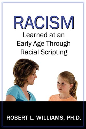 9781425925956: Racism Learned at an Early Age Through Racial Scripting: Racism at an Early Age