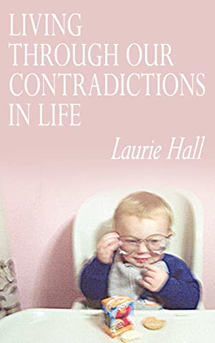 Stock image for LIVING THROUGH OUR CONTRADICTIONS IN LIFE for sale by Lucky's Textbooks