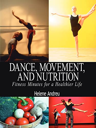 Stock image for Dance, Movement, and Nutrition : Fitness Minutes for a Healthier Life for sale by Better World Books: West