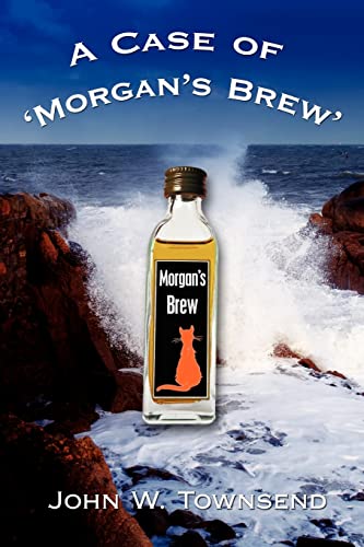 A Case of 'Morgan's Brew' (9781425927905) by Townsend, John