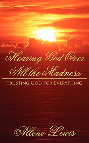 Imagen de archivo de Hearing God Over All the Madness: Trusting God For Everything a la venta por Lucky's Textbooks