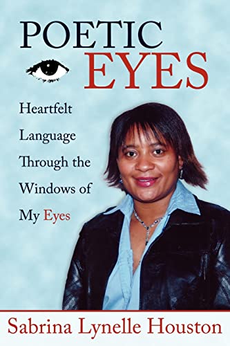 Beispielbild fr POETIC EYES: Heartfelt Language Through the Windows of My Eyes zum Verkauf von Lucky's Textbooks