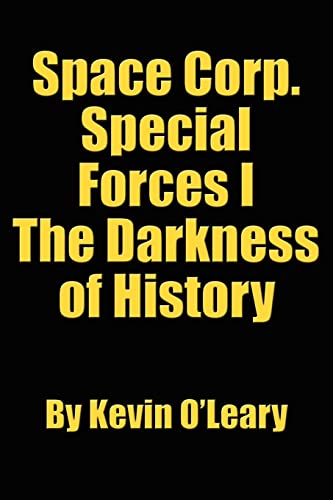 Beispielbild fr Space Corp. Special Forces I: The Darkness of History zum Verkauf von Lucky's Textbooks