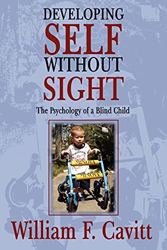 9781425932848: Developing Self Without Sight: The Psychology of a Blind Child