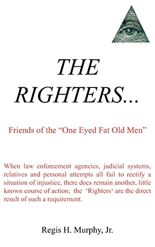 Beispielbild fr THE RIGHTERS.: Friends of the "One Eyed Fat Old Men" zum Verkauf von RiLaoghaire