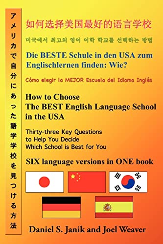 Imagen de archivo de How to Choose the Best English Language School in the USA ThirtyThree Key Questions to Help You Decide Which School is Best for You in Six Languages a la venta por PBShop.store US