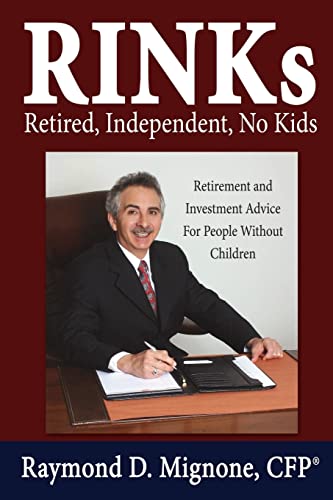 Stock image for Rinks Retired Independent No Kids : Retirement and Investment Advice for People Without Children for sale by Better World Books