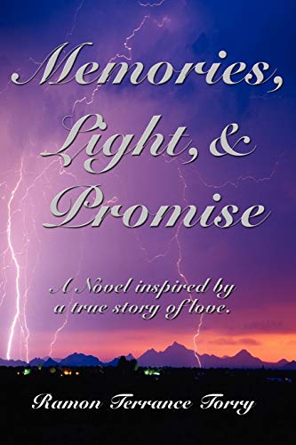 9781425935917: Memories, Light, & Promise: A Novel inspired by a true story of love.