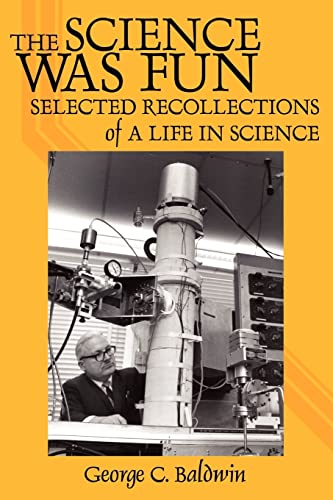 Stock image for The Science Was Fun: Selected Recollections of a Life in Science for sale by Zubal-Books, Since 1961