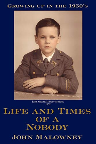 9781425936679: Life and Times of a Nobody: Growing up in the 1950's