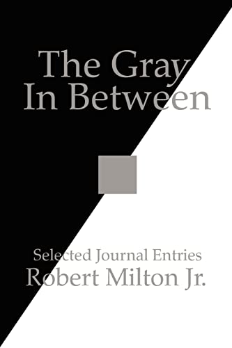 Stock image for The Gray In Between: Selected Journal Entries for sale by Lucky's Textbooks