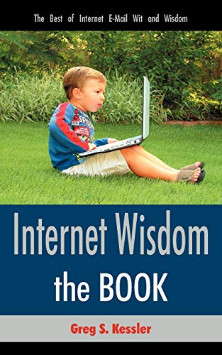 Internet Wisdom: The Best of Internet E-Mail Wit and Wisdom (9781425937751) by Kessler, Greg