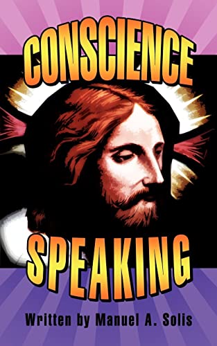 Conscience Speaking - Solis, Manuel A.