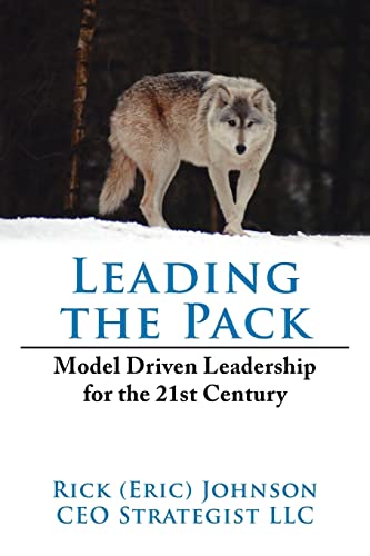 Leading the Pack: Model Driven Leadership for the 21st Century (9781425939229) by Johnson, Eric