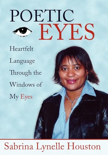 Beispielbild fr Poetic Eyes: Heartfelt Language Through the Windows of My Eyes zum Verkauf von Lucky's Textbooks