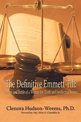 Stock image for The Definitive Emmett Till: Passion and Battle of a Woman for Truth and Intellectual Justice for sale by cornacres