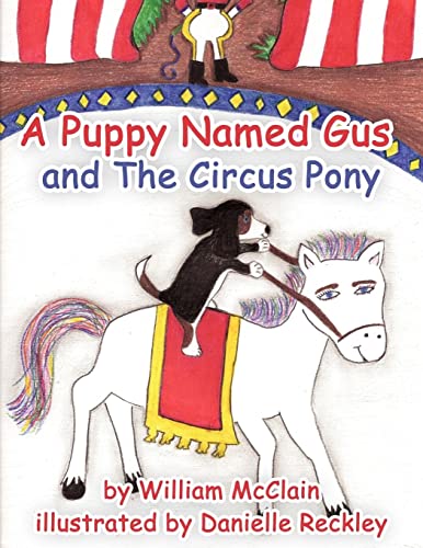 Beispielbild fr A Puppy Named Gus and The Circus Pony zum Verkauf von PBShop.store US