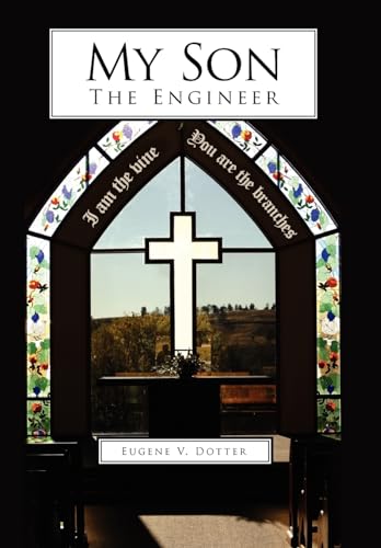 "My Son-The Engineer" (9781425941086) by Dotter, Eugene V