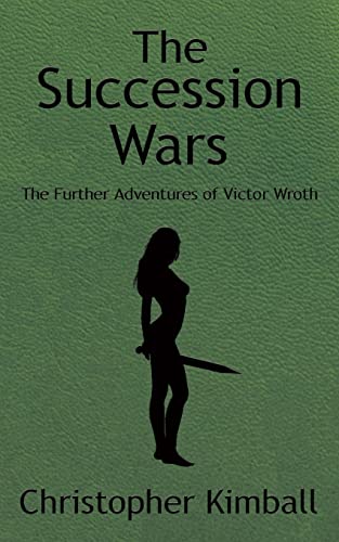 Stock image for The Succession Wars: The Further Adventures of Victor Wroth for sale by Lucky's Textbooks