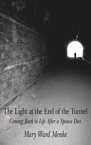 Stock image for The Light at the End of the Tunnel: Coming Back to Life After a Spouse Dies for sale by ThriftBooks-Atlanta