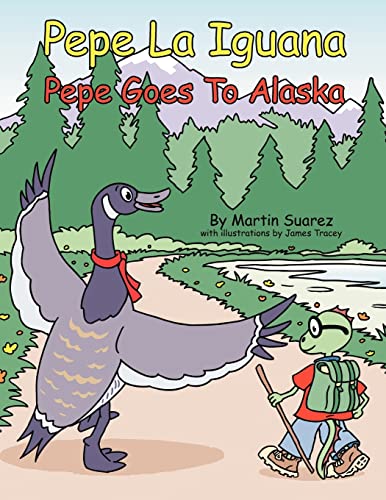 9781425946494: Pepe La Iguana: Pepe Goes To Alaska