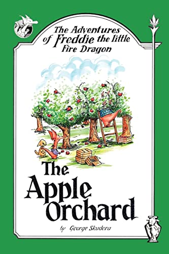 Stock image for The Adventures of Freddie the little Fire Dragon: The Apple Orchard for sale by The Book Garden