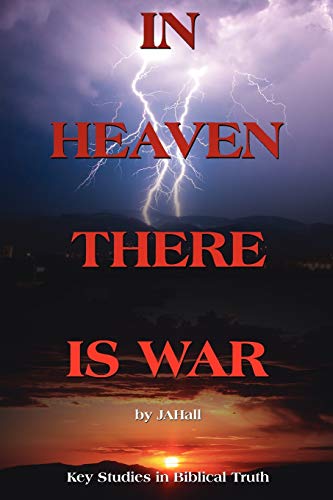 Stock image for IN HEAVEN THERE IS WAR: Key Studies in Biblical Truth for sale by Chiron Media