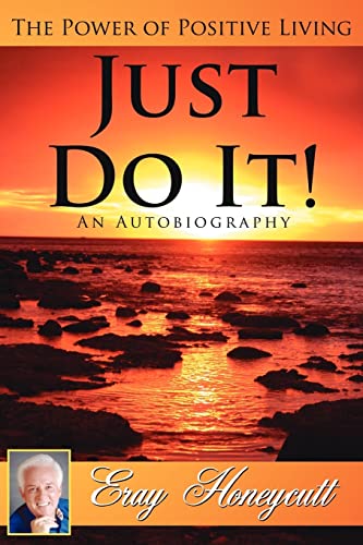 9781425949778: Just Do It! An Autobiography: The Power of Positive Living