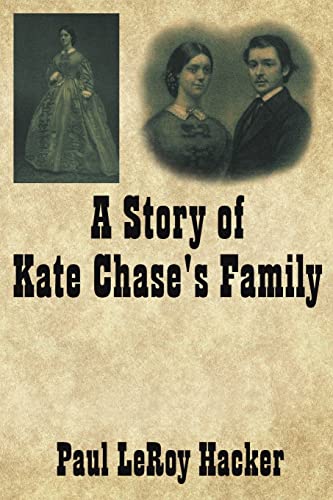 A Story of Kate Chase's Family - Paul Hacker