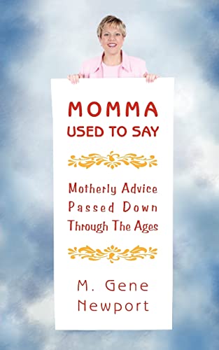 Stock image for Momma Used To Say: (Motherly Advice Passed Down Through The Ages) for sale by Chiron Media