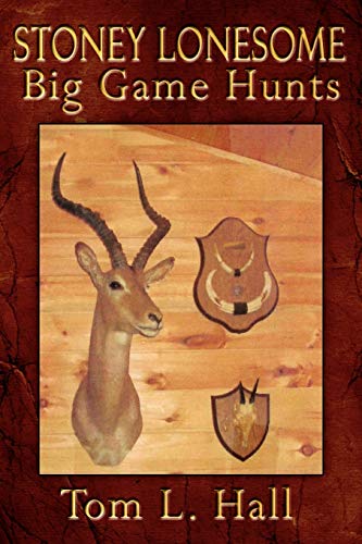 Stoney Lonesome Big Game Hunts (9781425950668) by Hall, Tom