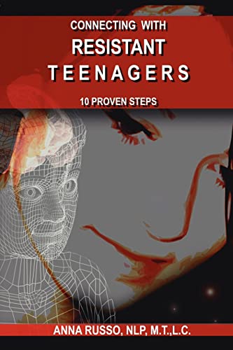 Stock image for CONNECTING WITH RESISTANT TEENAGERS: 10 PROVEN STEPS for sale by Chiron Media