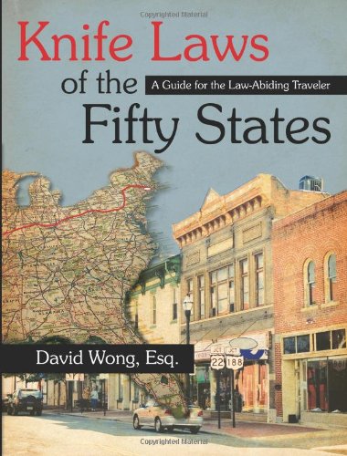 Beispielbild fr Knife Laws of the Fifty States: A Guide for the Law-abiding Traveler zum Verkauf von Books of the Smoky Mountains