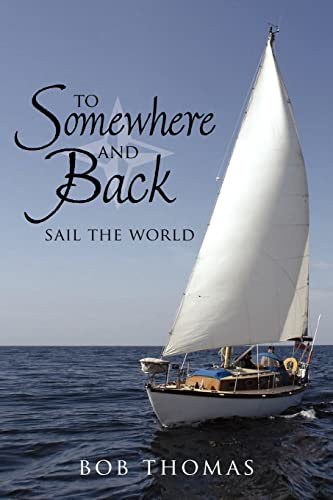 To Somewhere and Back Sail The World