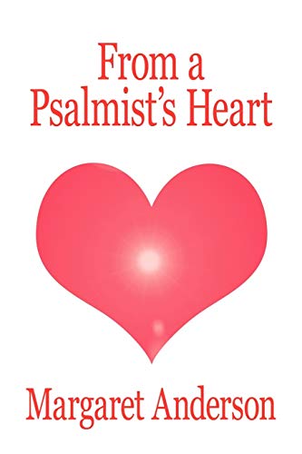 From a Psalmist's Heart (9781425951405) by Anderson, Margaret