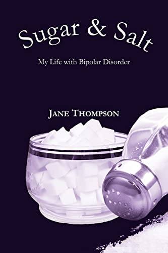 Stock image for Sugar and Salt: My Life with Bipolar Disorder for sale by SecondSale