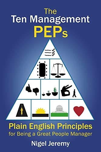Stock image for The Ten Management PEPs: Plain English Principles for Being a Great People Manager for sale by WorldofBooks