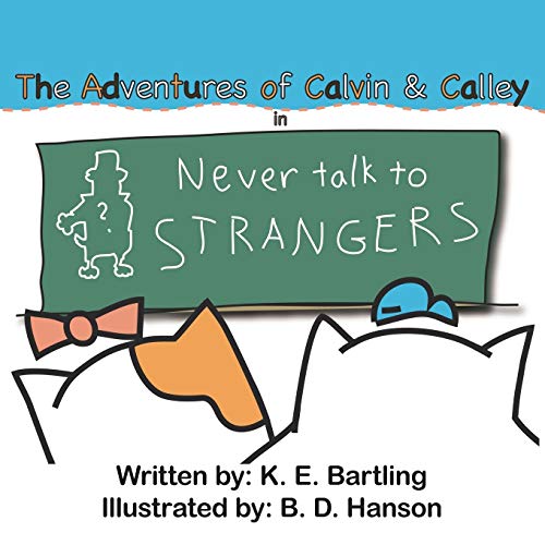 Stock image for Adventures of Calvin and Calley Never Talk to Strangers for sale by PBShop.store US