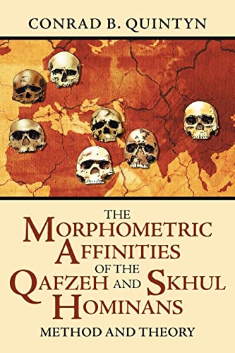 Imagen de archivo de The Morphometric Affinities of the Qafzeh and Skhul Hominans: Method and Theory a la venta por Adkins Books