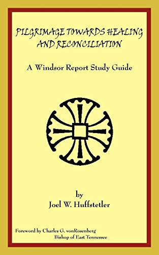 Stock image for Pilgrimage Towards Healing and Reconciliation: A Windsor Report Study Guide for sale by Chiron Media